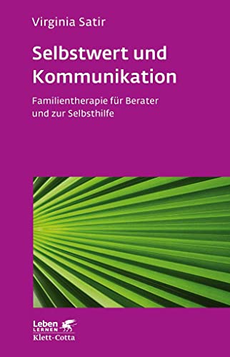 Selbstwert und Kommunikation (Leben Lernen, Bd. 18): Familientherapie für Berater und zur Selbsthilfe von Klett-Cotta Verlag