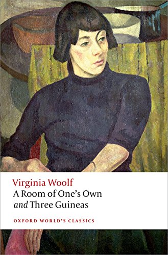 A Room of One's Own / Three Guineas (Oxford World’s Classics)