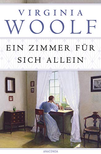 Ein Zimmer für sich allein: Virginia Woolfs klassischer Essay neu übersetzt von Christel Kröning von ANACONDA