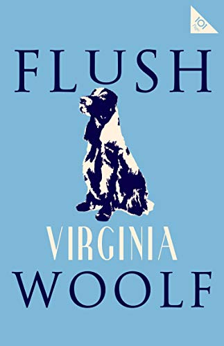 Flush: Annotated Edition with photographs (Alma Classics 101 Pages)
