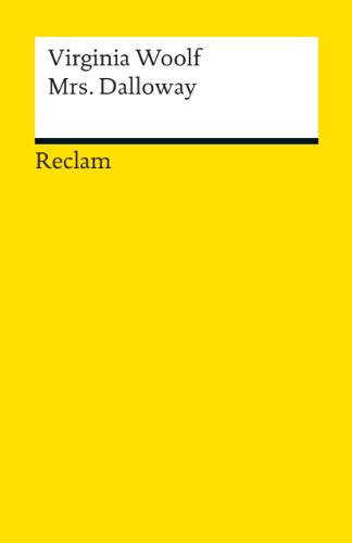 Mrs. Dalloway: Woolf, Virginia – Literaturklassiker; deutsche Übersetzung (Reclams Universal-Bibliothek)