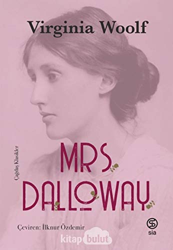 Mrs. Dalloway: Çağdaş Klasikler Mrs. Dalloway: Çağdaş Klasikler von Sia Kitap