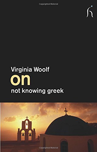 ON NOT KNOWING GREEK von Hesperus Press