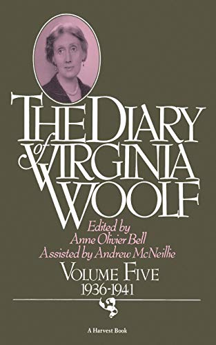 The Diary of Virginia Woolf, Vol. 5: 1936-41: 1936-1941 The Diary of Virginia Woolf, Vol. 5: 1936-41: 1936-1941