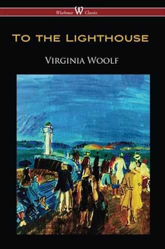 To the Lighthouse (Wisehouse Classics Edition)