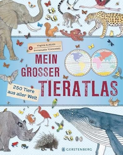 Mein großer Tieratlas: 250 Tiere aus aller Welt