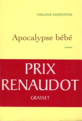 Apocalypse bébé: Roman. Ausgezeichnet mit dem Prix Renaudot 2010