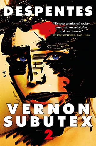 Vernon Subutex Two: "Funny, irreverent and scathing" GUARDIAN von Quercus Publishing Plc