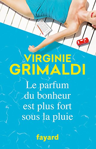 Le parfum du bonheur est plus fort sous la pluie: Roman