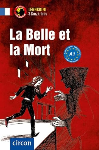 La Belle et la Mort: Französisch A1 (Compact Lernkrimi - Kurzkrimis) von Compact Verlag GmbH