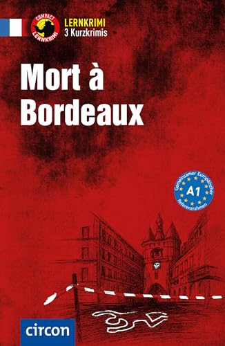 Mort à Bordeaux: Französisch A1 (Compact Lernkrimi - Kurzkrimis)