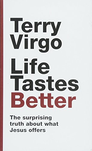 Life Tastes Better: The Surprising Truth about What Jesus Offers