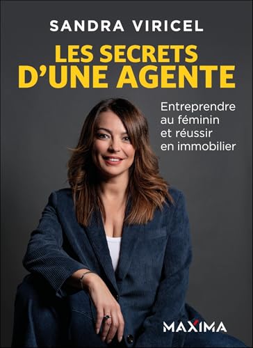 Les secrets d'une agente: Entreprendre au féminin et réussir en immobilier Les secrets d'une agente: Entreprendre au féminin et réussir en immobilier von MAXIMA L MESNIL