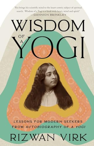 Wisdom of a Yogi: Lessons for Modern Seekers from Autobiography of a Yogi von Bayview Books