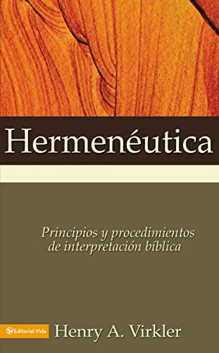 Hermenéutica: Principios y procedimientos de interpretación bíblica von Vida Publishers