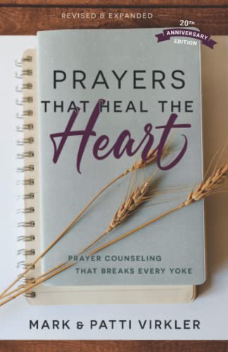 Prayers that Heal the Heart, Revised and Expanded: Prayer Counseling That Breaks Every Yoke von Bridge-Logos, Inc.