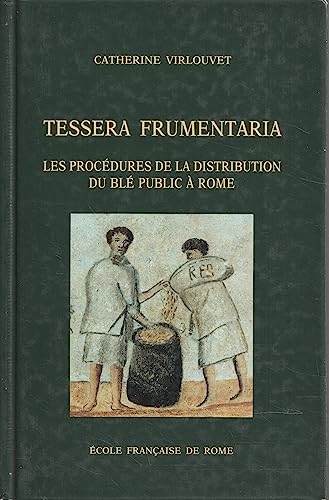 Téssera frumentaria.: Les procédés de la distribution du blé public à Rome von ECOLE ROME