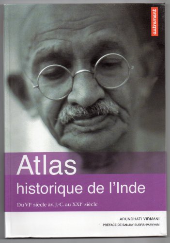 Atlas historique de l'Inde: Du VIe siècle av. J-C au XXIe siècle von AUTREMENT