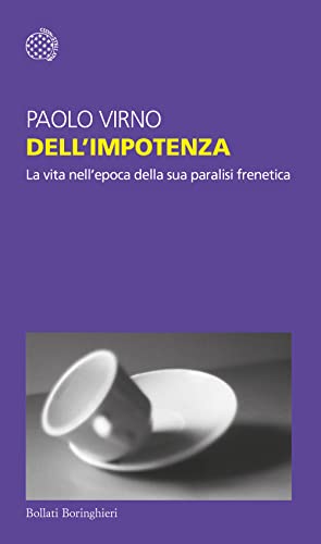 Delll’impotenza. La vita nell'epoca della sua paralisi frenetica (Temi)