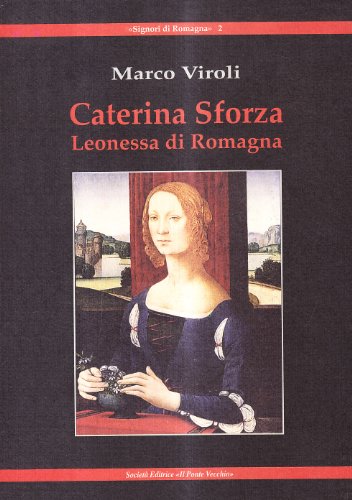 Caterina Sforza Leonessa di Romagna (Signori di Romagna) von Brand: Il Ponte Vecchio