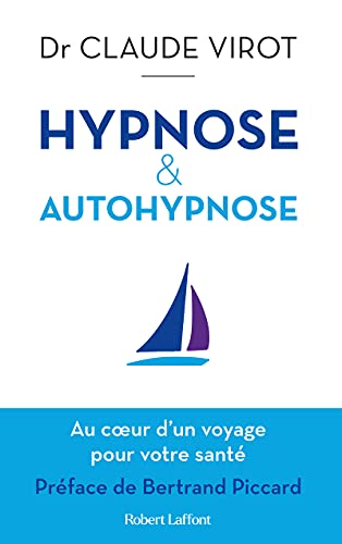 Hypnose & autohypnose: Au coeur d'un voyage pour votre santé