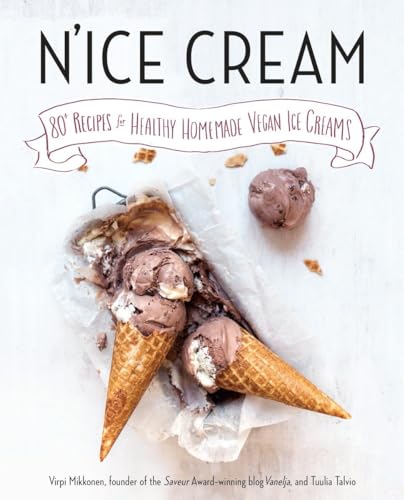 N'ice Cream: 80+ Recipes for Healthy Homemade Vegan Ice Creams: A Cookbook von Avery
