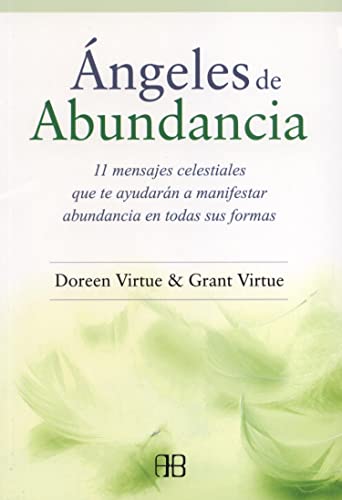 Ángeles de abundancia : 11 mensajes celestiales que te ayudarán a manifestar abundancia en todas sus formas von Arkano Books