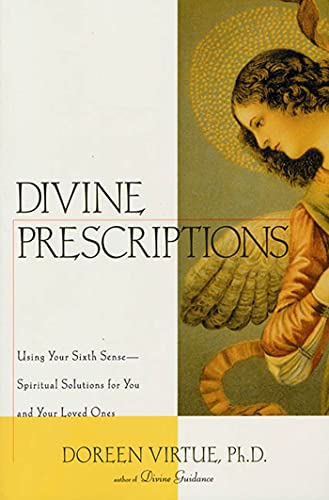 Divine Prescriptions: Spiritual Solutions for You and Your Loved Ones