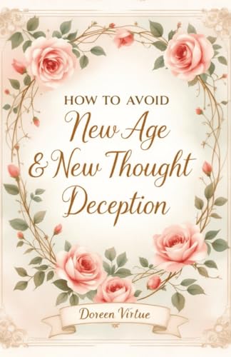 How to Avoid New Age and New Thought Deception: A Biblical & Practical Guide for Christian Women (Biblical Discernment to Avoid Deception for Christian Women, Band 1) von Independently published