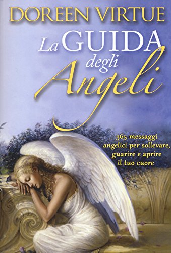 La guida degli angeli. 365 messaggi angelici per sollevare, guarire e aprire il tuo cuore von My Life