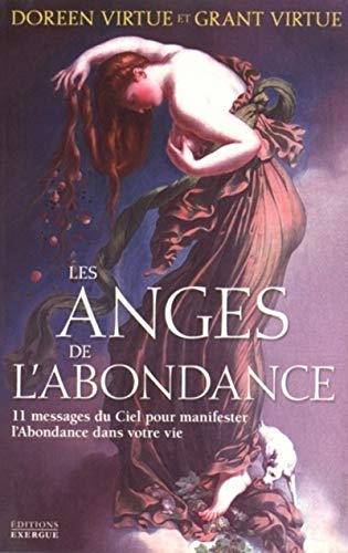 Les Anges de l'abondance: 11 messages du ciel pour manifester l'abondance dans votre vie