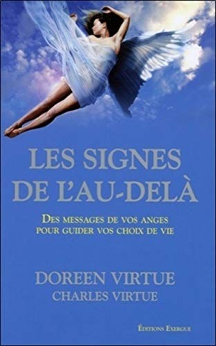 Les Signes de l'au-delà: Des messages de vos anges pour guider vos choix de vie von EXERGUE