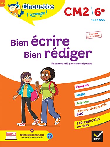 Chouette - Bien écrire, bien rédiger CM2/6e: cahier d'entraînement recommandé par les enseignants