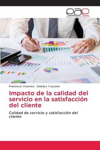 Impacto de la calidad del servicio en la satisfacción del cliente: Calidad de servicio y satisfacción del cliente Impacto de la calidad del servicio en la satisfacción del cliente: Calidad de servicio y satisfacción del cliente von Editorial Académica Española