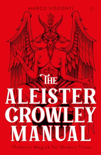 The Aleister Crowley Manual: Thelemic Magick for Modern Times von Watkins Publishing