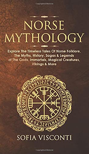 Norse Mythology: Explore The Timeless Tales Of Norse Folklore, The Myths, History, Sagas & Legends of The Gods, Immortals, Magical Creatures, Vikings & More von Fortune Publishing