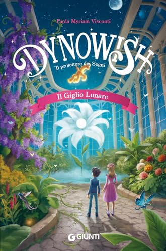 Il giglio lunare. Dynowish von Giunti Editore