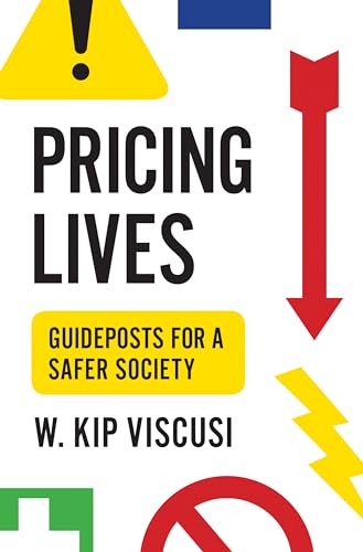 Pricing Lives: Guideposts for a Safer Society von Princeton University Press