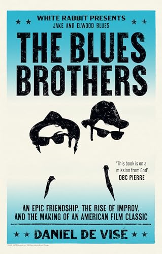 The Blues Brothers: An Epic Friendship, the Rise of Improv, and the Making of an American Film Classic von Orion Publishing Group
