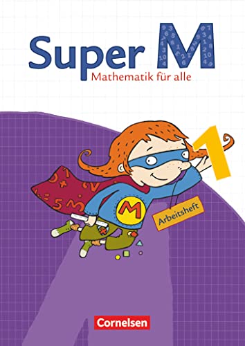 Super M - Mathematik für alle - Östliche Bundesländer und Berlin - 1. Schuljahr: Arbeitsheft (Super M, Östliche Bundesländer und Berlin, 1. Schuljahr) Super M - Mathematik für alle - Östliche Bundesländer und Berlin - 1. Schuljahr: Arbeitsheft (Super M, Östliche Bundesländer und Berlin, 1. Schuljahr)