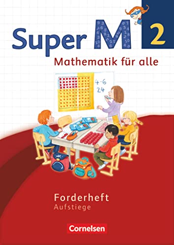 Super M - Mathematik für alle - Westliche Bundesländer - Neubearbeitung - 2. Schuljahr: Forderheft - Aufstiege (Super M, Westliche Bundesländer - Neubearbeitung, 2. Schuljahr) Super M - Mathematik für alle - Westliche Bundesländer - Neubearbeitung - 2. Schuljahr: Forderheft - Aufstiege (Super M, Westliche Bundesländer - Neubearbeitung, 2. Schuljahr)