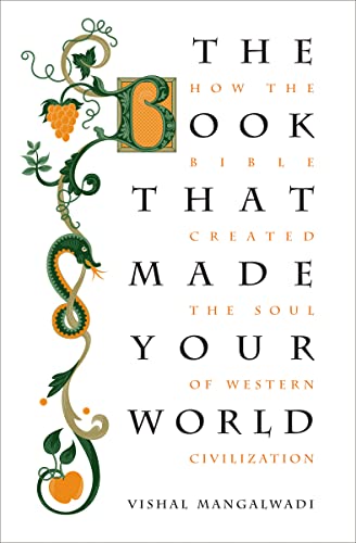 The Book that Made Your World: How the Bible Created the Soul of Western Civilization von Thomas Nelson
