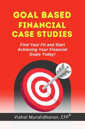 Goal-Based Financial Case Studies: Find Your Fit and Start Achieving Your Financial Goals Today! von Notion Press