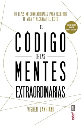 Codigo de Las Mentes Extraordinarias, El: 10 leyes no convencionales para redefi nir tu vida y alcanzar el éxito (Psicología y autoayuda)