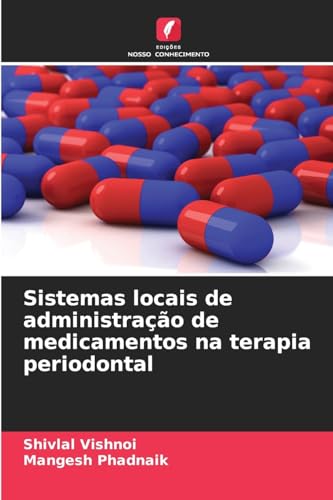 Sistemas locais de administração de medicamentos na terapia periodontal von Edições Nosso Conhecimento