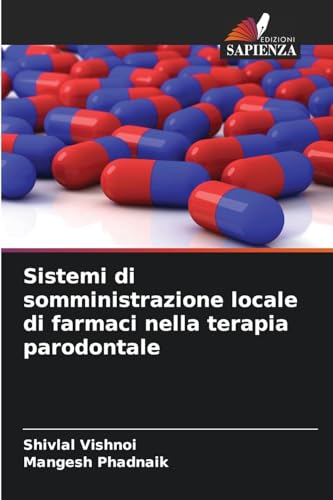 Sistemi di somministrazione locale di farmaci nella terapia parodontale von Edizioni Sapienza