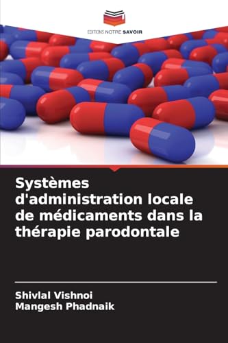 Systèmes d'administration locale de médicaments dans la thérapie parodontale von Editions Notre Savoir