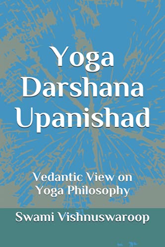 Yoga Darshana Upanishad: Vedantic View on Yoga Philosophy von Independently published