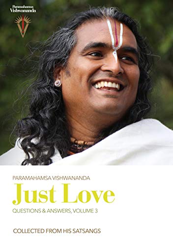 Just Love: Questions & Answers, Volume 3 von Bhakti Marga Publications