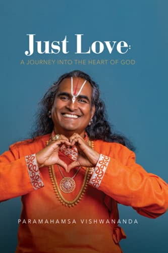 Just Love: A JOURNEY INTO THE HEART OF GOD